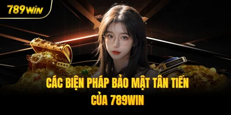 Các biện pháp bảo mật tân tiến của 789win