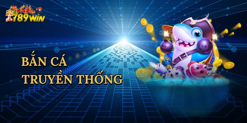 ban-ca-truyen-thong-1