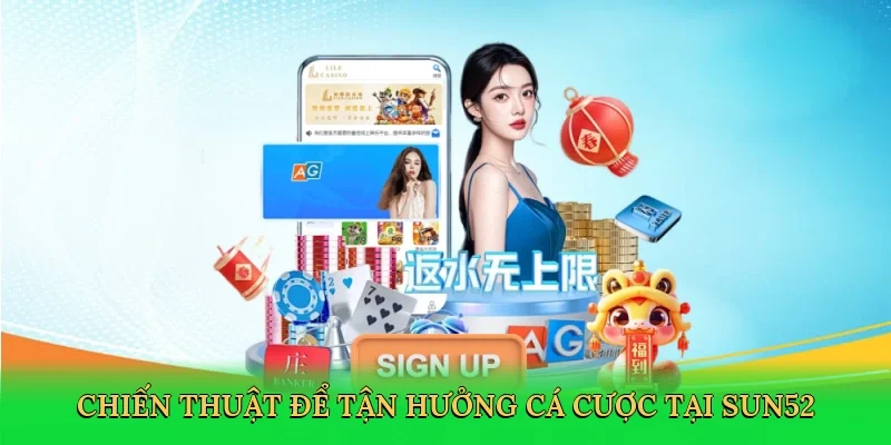Chiến thuật để tận hưởng cá cược tại Sun52