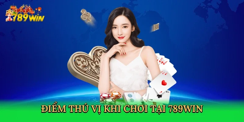 diem-thu-vi-khi-choi-tai-789win-2