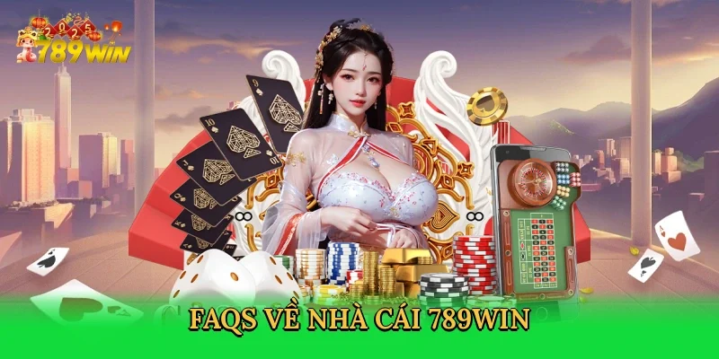 faqs-ve-nha-cai-789win