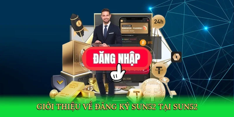 Giới thiệu về Đăng ký Sun52