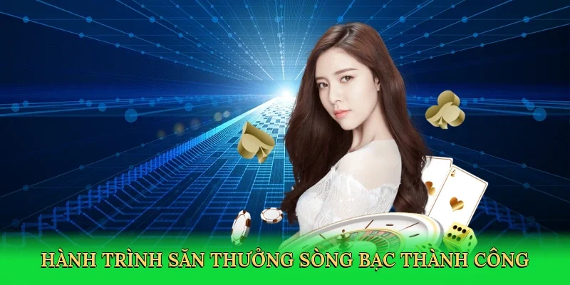 Hành trình săn thưởng sòng bạc thành công