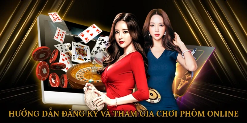 huong-dan-dang-ky-va-tham-gia-choi-phom-online-3