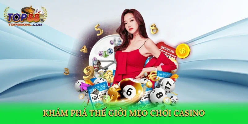 Khám phá thế giới Mẹo chơi casino