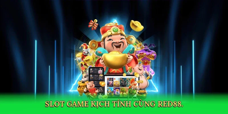 Slot game kịch tính cùng RED88.