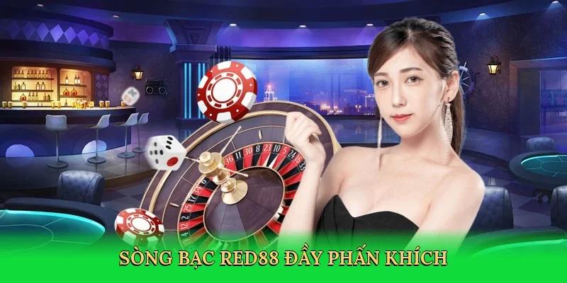 Sòng bạc RED88 đầy phấn khích