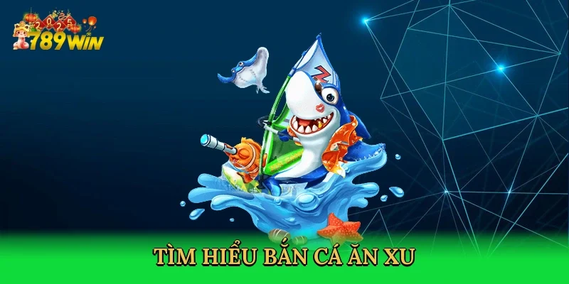 tim-hieu-ban-ca-an-xu-2