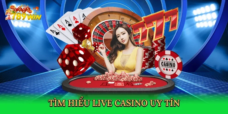 tim-hieu-live-casino-uy-tin-2