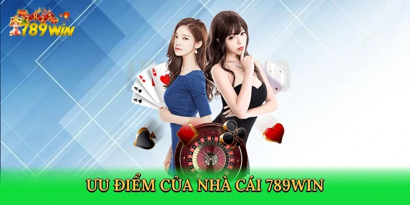 uu-diem-cua-nha-cai-789win