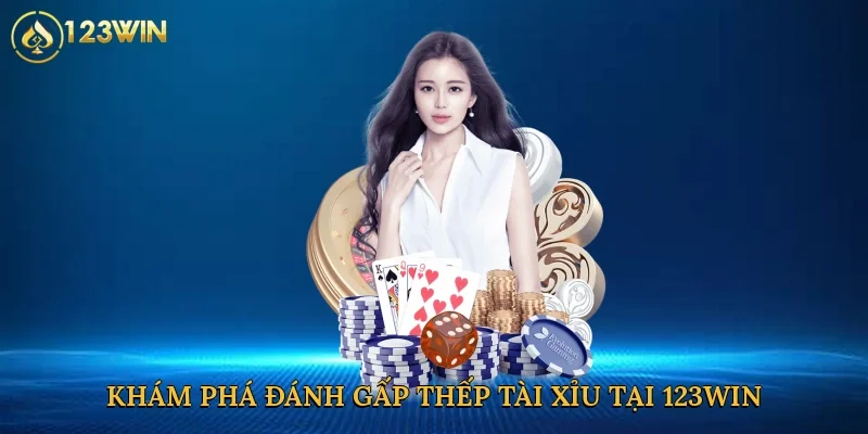 kham-pha-danh-gap-thep-tai-xiu-tai-123win-2
