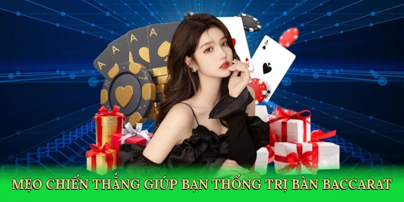 Mẹo chiến thắng giúp bạn thống trị bàn baccarat