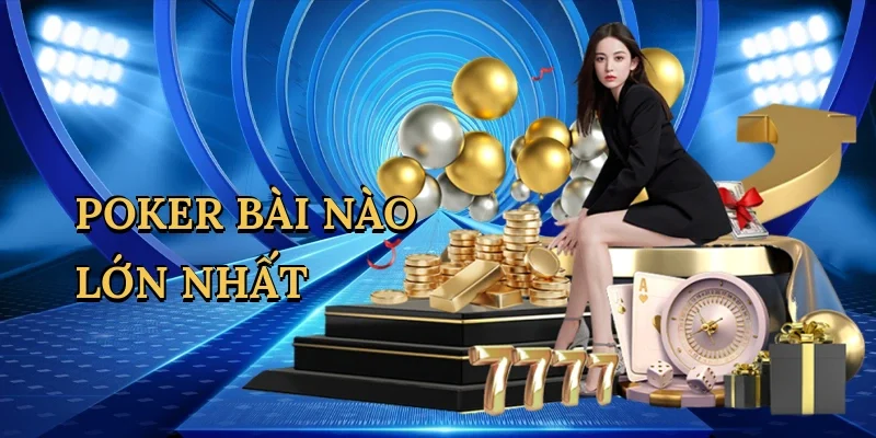 Poker bài nào lớn nhất
