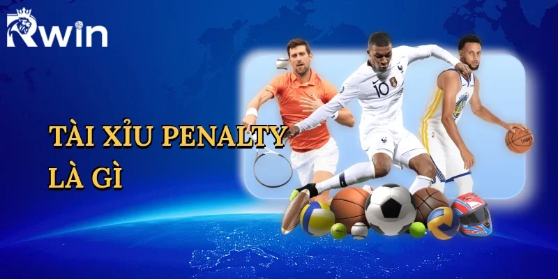 Tài Xỉu Penalty Là Gì